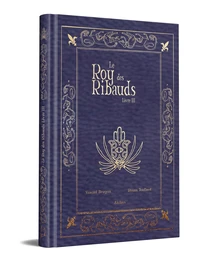 Le Roy des Ribauds Tome 3 . Edition collector