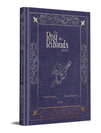 Le Roy des Ribauds Tome 4 . Edition collector