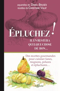 Epluchez ! Il en restera quelque chose de bon...