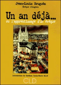 Un An Deja... Ou L'Apprentissage D'Un Eveque