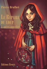 Le repaire du loup et autres nouvelles