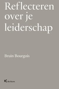 Bruin Bourgois - Reflecteren over je leiderschap.