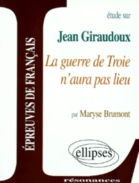 Etude Sur La Guerre De Troie N'Aura Pas Lieu, Jean Giraudoux