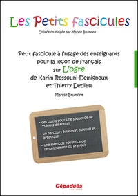 Petit fascicule à l'usage des enseignants pour la leçon de français sur L'Ogre de Karim Ressouni-Demigneux et Thierry Dedieu