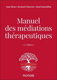Manuel des médiations thérapeutiques - 2e éd.