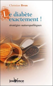 Le Diabete Exactement ! Strategies Naturopathiques