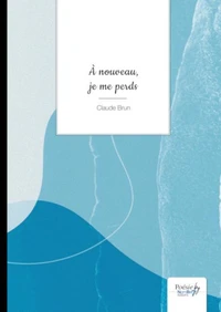 A nouveau, je me perds