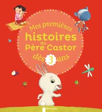 Mes premières histoires du Père Castor dès 3 ans