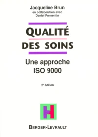 Qualite Des Soins. Une Approche Iso 9000, 2eme Edition