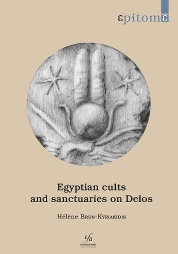 Brun-kyriakidis H. - Egyptian Cults and Sanctuaries on Delos.