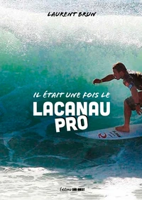 Il était une fois le lacanau pro