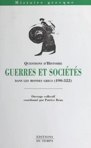 Guerres et sociétés dans les mondes grecs