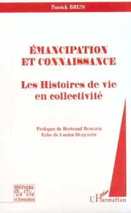 Emancipation et connaissance. Les histoires de vie en collectivité