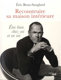 Reconstruire sa maison intérieure