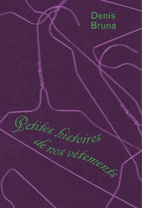 Petites histoires de nos vêtements