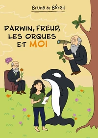 Darwin, Freud, les orques et moi