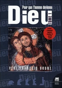 Pour que l'Homme devienne Dieu