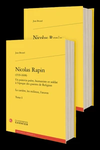 Nicolas Rapin (1539-1608) Un poitevin poète, humaniste et soldat à l'époque des guerres de Religion