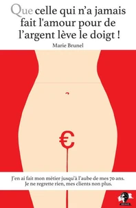 Que celle qui n'a jamais fait l'amour pour de l'argent lève le doigt !