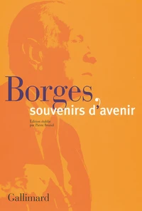 Borges, souvenirs d'avenir