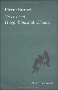 Va-et-vient : Hugo, Rimbaud, Claudel