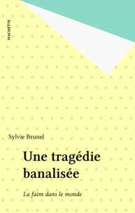  Brunel - Une tragédie banalisée - La faim dans le monde.