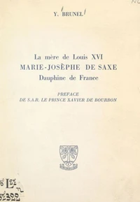 La mère de Louis XVI, Marie-Josèphe de Saxe, Dauphine de France