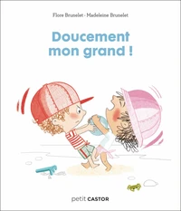 Doucement mon grand !