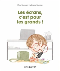 Les années crèche - Les écrans, c'est pour les grands !