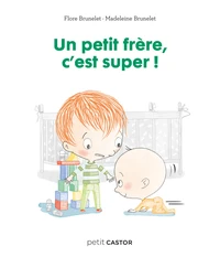 Un petit frère, c'est super !