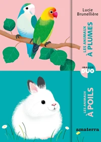 Les animaux à plumes ; Les animaux à poils