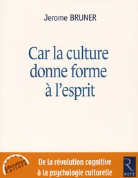 Car la culture donne forme à l'esprit