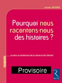Pourquoi nous racontons-nous des histoires ?