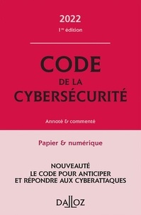 Michel Séjean et Brunessen Bertrand - Code de la cybersécurité 2022 - Annoté et commenté.