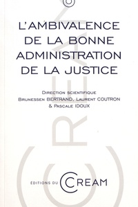 Brunessen Bertrand et Laurent Coutron - L'ambivalence de la bonne administration de la justice.