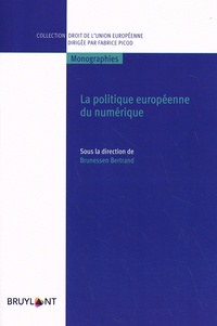 Brunessen Bertrand - La politique européenne du numérique.