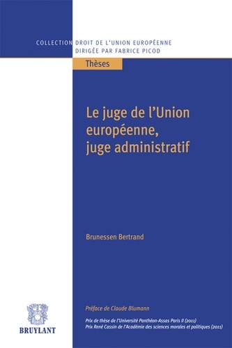 Brunessen Bertrand - Le juge de l'Union européenne, juge administratif.