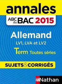 Annales ABC du BAC Allemand Term toutes séries (LV1, LVA et LV2) - Sujets &amp; corrigés