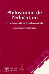 Philosophie De L'Education. Tome 2, La Formation Fondamentale