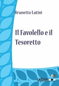 Brunetto Latini - Il Favolello ed Tesoretto.