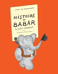 Histoire De Babar. Le Petit Elephant