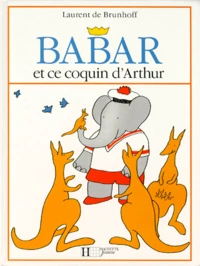 Babar et ce coquin d'Arthur