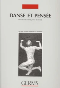 Danse Et Pensee. Une Autre Scene Pour La Danse