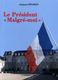 le Président "malgré moi"