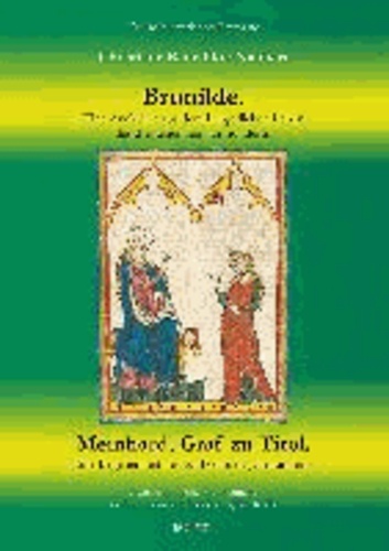 Brunilde - Eine Anekdote aus dem bürgerlichen Leben des dreizehenden Jahrhunderts. Meinhard, Graf zu Tirol - Eine Begebenheit des funfzehnten Jahrhunderts - Zwei historische Kurzromane in einer Transkription von Sylvia Kolbe.