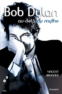 Bob Dylan au-delà du mythe