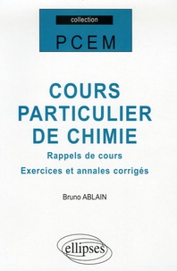Bruno Ablain - Cours particulier de chimie - Rappels des cours, exercices et annales corrigées.