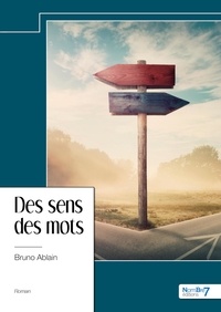 Bruno Ablain - Des sens des mots.