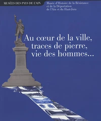 Au coeur de la ville, traces de pierre, vie des hommes...