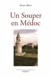 Bruno Albert - Un souper en Médoc.